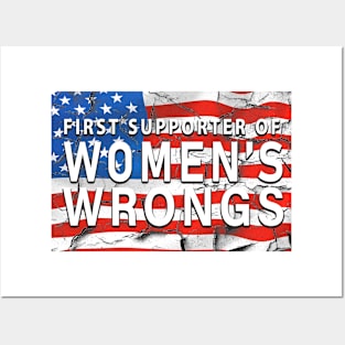 First Supporter of Women's Wrongs Posters and Art